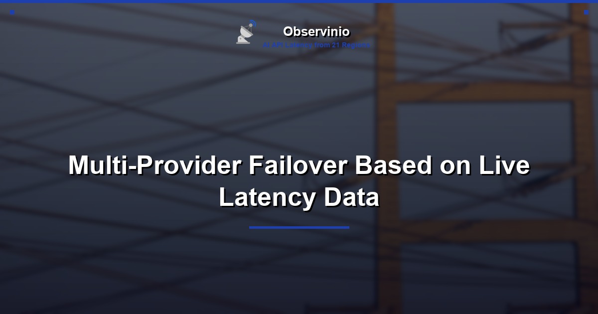 Multi-Provider Failover Based on Live Latency Data