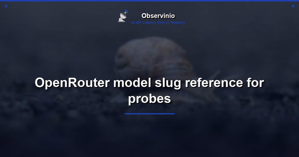OpenRouter model slug reference for probes