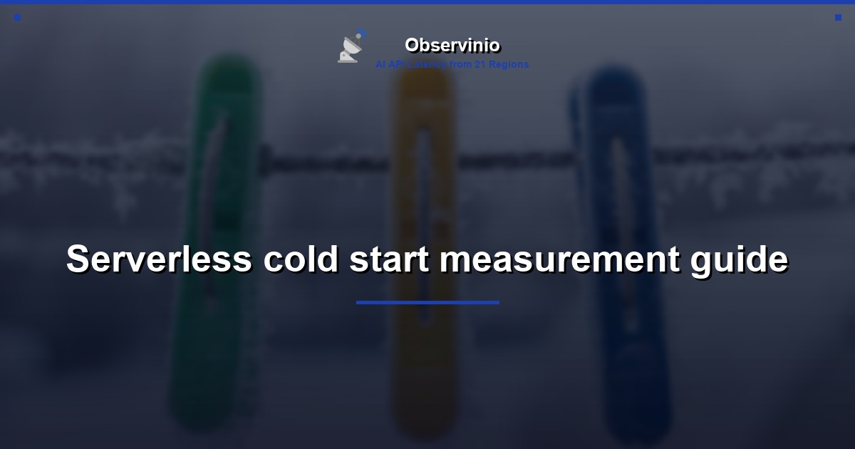 Serverless cold start measurement guide